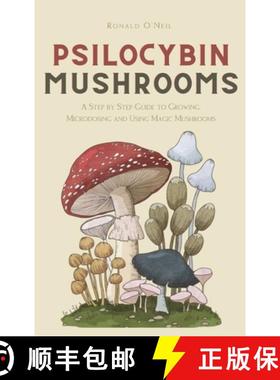 【3-4周达】Psilocybin Mushrooms: A Step by Step Guide to Growing, Microdosing and Using Magic Mushrooms [9781914128820]