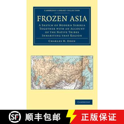 【3-4周达】Frozen Asia: A Sketch of Modern Siberia Together with an Account of the Native Tribes Inha... [9781108048286]