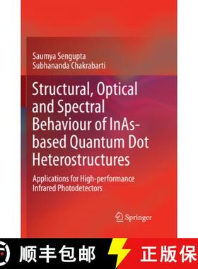 【3-4周达】Structural, Optical and Spectral Behaviour of Inas-Based Quantum Dot Heterostructures: App... [9789811354663]