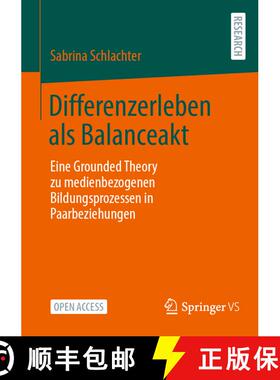 【3-4周达】Differenzerleben als Balanceakt : Eine Grounded Theory zu medienbezogenen Bildungsprozesse... [9783658460136]