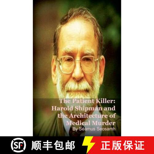 【3-4周达】The Patient Killer: Harold Shipman and the Architecture of Medical Murder [9798233414800]