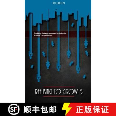 【3-4周达】Refusing to Grow 3: The Dean who was promoted for losing her institute's accreditation [9780975459041]