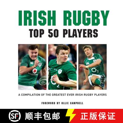 【3-4周达】Irish Rugby Top 50 Players: A Compilation of the Greatest Ever Irish Rugby Players [9781782818441]