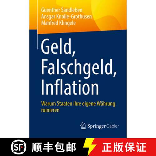 【3-4周达】Geld, Falschgeld, Inflation: Warum Staaten ihre eigene Währung ruinieren [9783658524067]