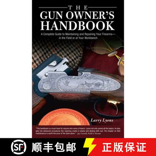 【3-4周达】精装 The Gun Owner's Handbook: A Complete Guide to Maintaining and Repairing Your Firearms... [9781592287420]