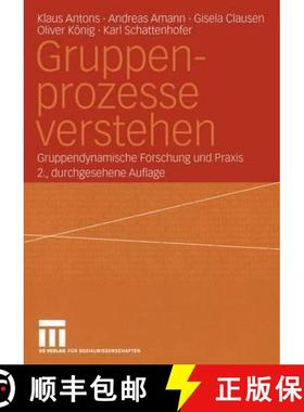 【3-4周达】Gruppenprozesse verstehen : Gruppendynamische Forschung und Praxis (2., durchges. Auflage ... [9783810039804]