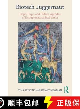 【3-4周达】Biotech Juggernaut : Hope, Hype, and Hidden Agendas of Entrepreneurial BioScience [9781138043237]