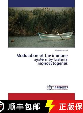 预订 Modulation of the Immune System by Listeria Monocytogenes [9783659406218]