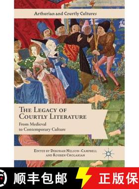 【3-4周达】The Legacy of Courtly Literature : From Medieval to Contemporary Culture [9783319607283]