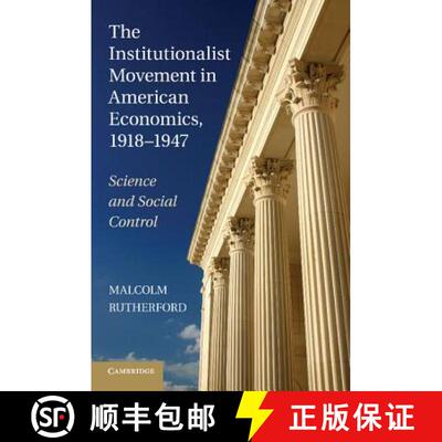 【3-4周达】Institutionalist Movement in American Economics, 1918–1947: Science and Social Control - ... [9781107626089]