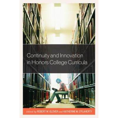 【4周达】Continuity and Innovation in Honors College Curricula [9781475829938]