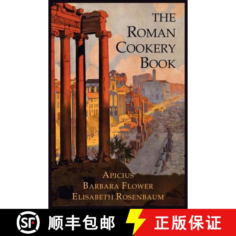 【3-4周达】The Roman Cookery Book: A Critical Translation of the Art of Cooking, for Use in the Study... [9781614272397]