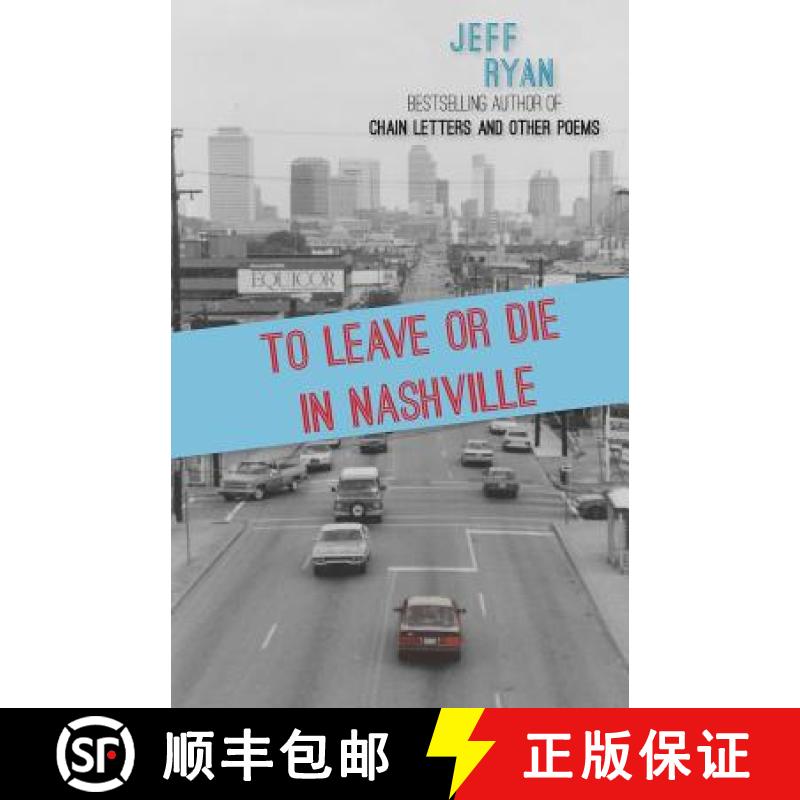 【3-4周达】To Leave or Die in Nashville: Poems from a New England boy in the South [9780615733876]