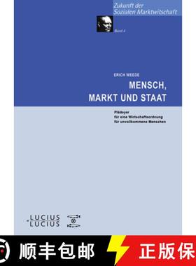 【3-4周达】Mensch, Markt und Staat: Pl doyer F r Eine Wirtschaftsordnung F r Unvollkommene Menschen [9783828202566]