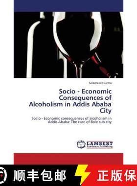 预订 Socio - Economic Consequences of Alcoholism in Addis Ababa City [9783659344947]