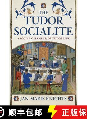 【3-4周达】The Tudor Socialite: A Social Calendar of Tudor Life [9781398119567]