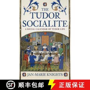 【3-4周达】The Tudor Socialite: A Social Calendar of Tudor Life [9781398119567]