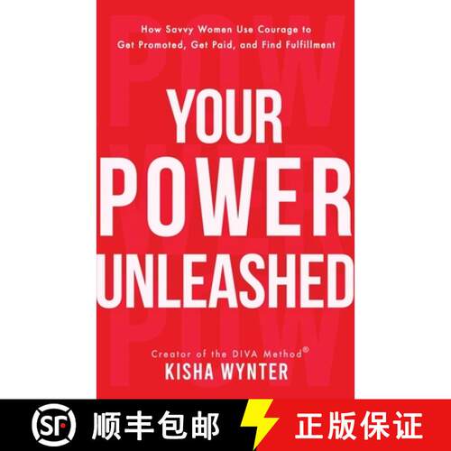 【3-4周达】Your Power Unleashed: How Savvy Women Use Courage to Get Promoted, Get Paid, and Find Fulf... [9781647048303]