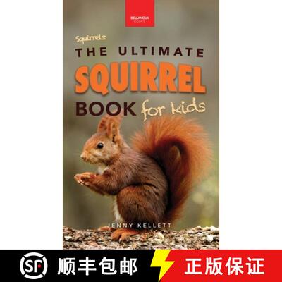 【3-4周达】Squirrels The Ultimate Squirrel Book for Kids: Amazing Facts, Colorful Photos & Interactiv... [9783690630634]