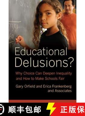 预订 Educational Delusions?: Why Choice Can Deepen Inequality and How to Make Schools Fair [9780520274747]