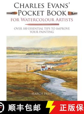 【3-4周达】Charles Evans' Pocket Book for Watercolour Artists: Over 100 Essential Tips to Improve You... [9781782216377]