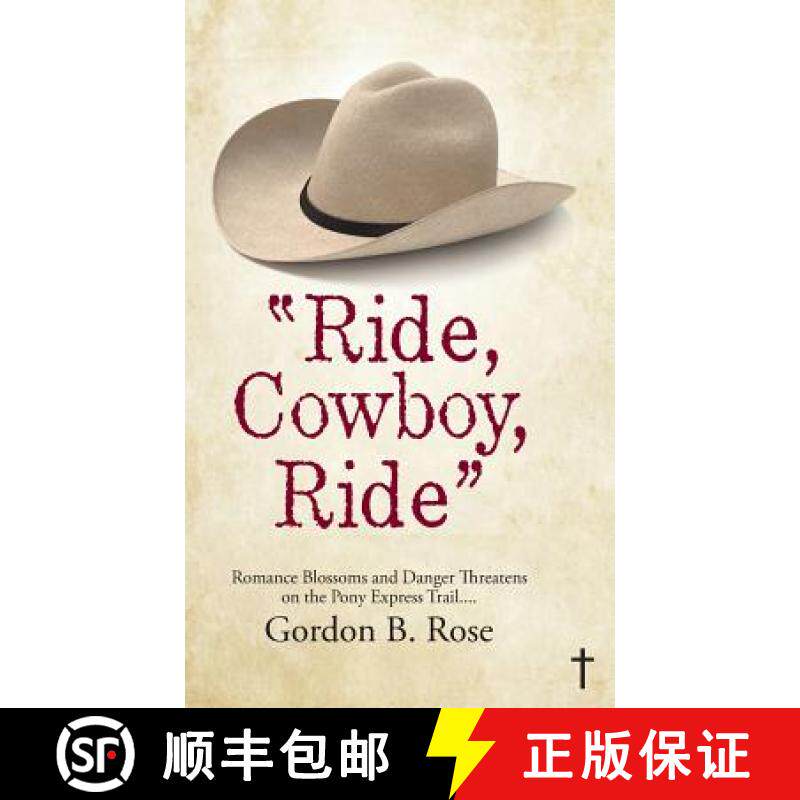 【3-4周达】Ride, Cowboy, Ride: Romance Blossoms and Danger Threatens on the Pony Express Trail... [9781512755664]