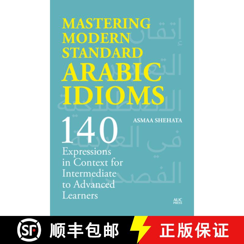 【2-3周达】Mastering Modern Standard Arabic Idioms : 140 Expressions in Context for Intermediate to A... [9781649034212]