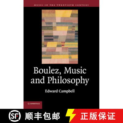 【3-4周达】Boulez, Music and Philosophy: - Boulez, Music and Philosophy [9781107687233]