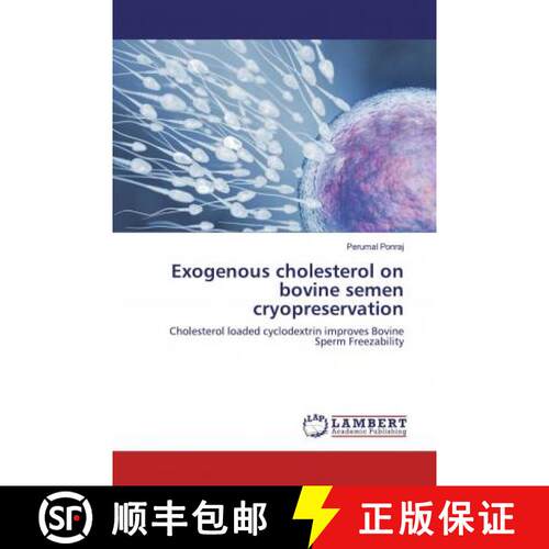 预订 Exogenous cholesterol on bovine semen cryopreservation [9786139443109]