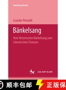 【3-4周达】Bänkelsang: Vom historischen Bänkelsang zum literarischen Chanson [9783476101303]