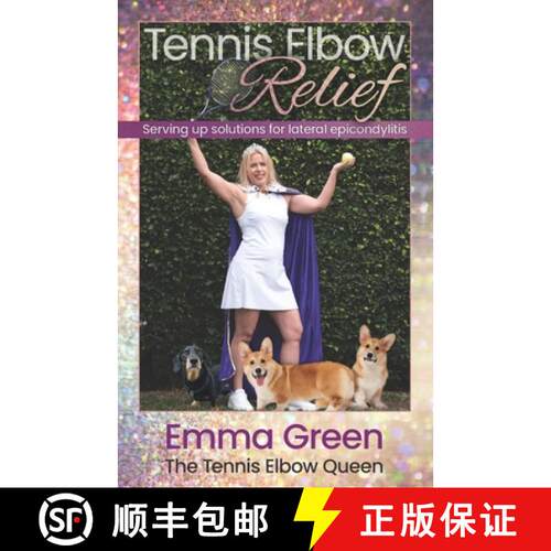 【3-4周达】Tennis Elbow Relief: Serving up solutions for lateral epicondylitis [9781736846001]