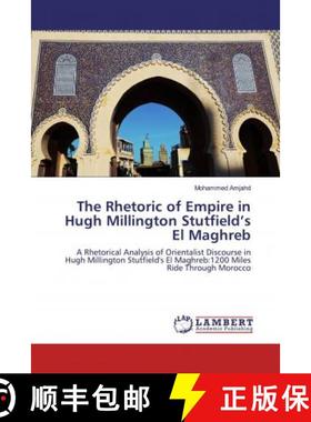 预订 The Rhetoric of Empire in Hugh Millington Stutfield’s El Maghreb [9786139462841]