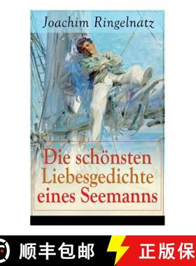【3-4周达】Die sch nsten Liebesgedichte eines Seemanns: Ich habe dich so lieb + Meine erste Liebe + F... [9788027318322]