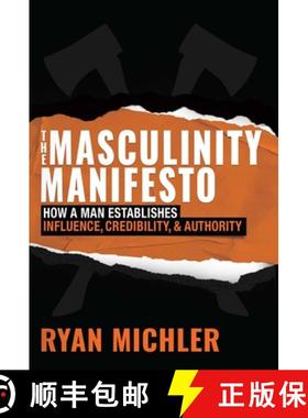 【3-4周达】The Masculinity Manifesto: How a Man Establishes Influence, Credibility and Authority [9781684513314]