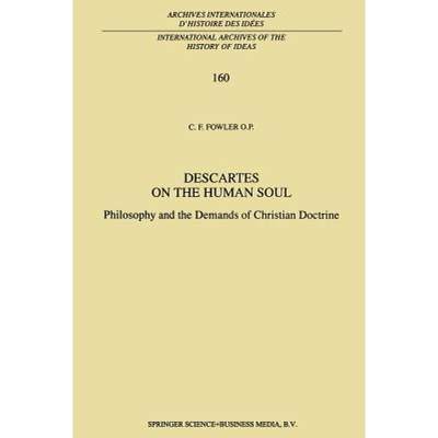 【4周达】Descartes on the Human Soul : Philosophy and the Demands of Christian Doctrine [9789401060172]