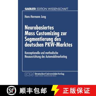 【3-4周达】Neurobasiertes Mass Customizing zur Segmentierung des deutschen PKW-Marktes : Konzeptionel... [9783824465156]