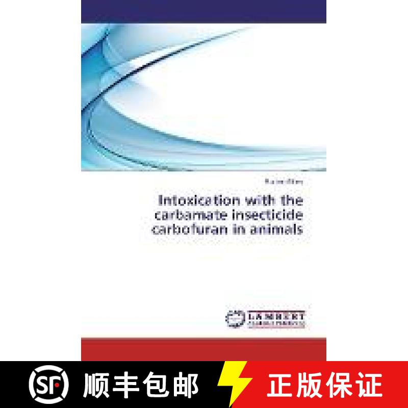 预订 Intoxication with the carbamate insecticide carbofuran in animals [9783330073296]