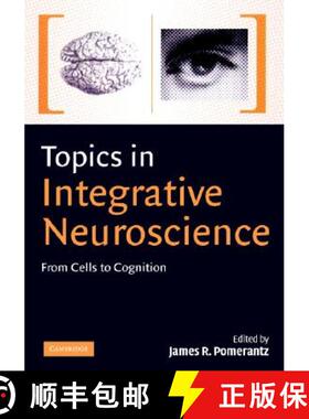 【3-4周达】Topics in Integrative Neuroscience: From Cells to Cognition [9780521869133]