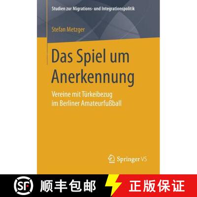 【3-4周达】Das Spiel um Anerkennung : Vereine mit Türkeibezug im Berliner Amateurfußball (1. Aufl. ... [9783658192600]