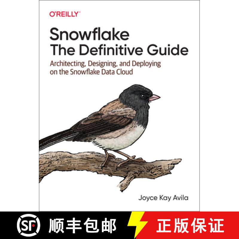 预订 Snowflake - The Definitive Guide: Architecting, Designing, and Deploying on the Snowflake Data C... [9781098103828]
