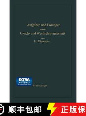 【3-4周达】Aufgaben Und Loesungen Aus Der Gleich- Und Wechselstromtechnik: Ein UEbungsbuch Fur Den Un... [9783662358306]