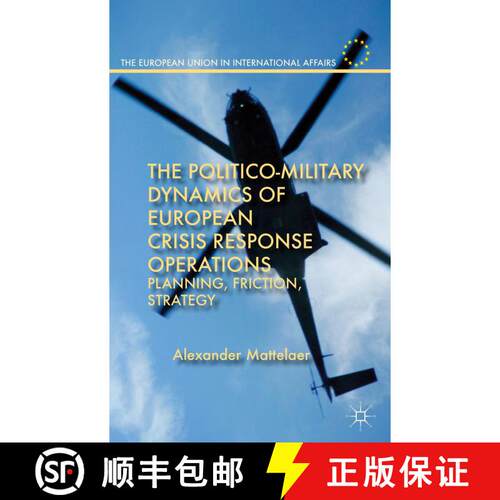 【3-4周达】精装 The Politico-Military Dynamics of European Crisis Response Operations: Planning, Fric... [9781137012593]