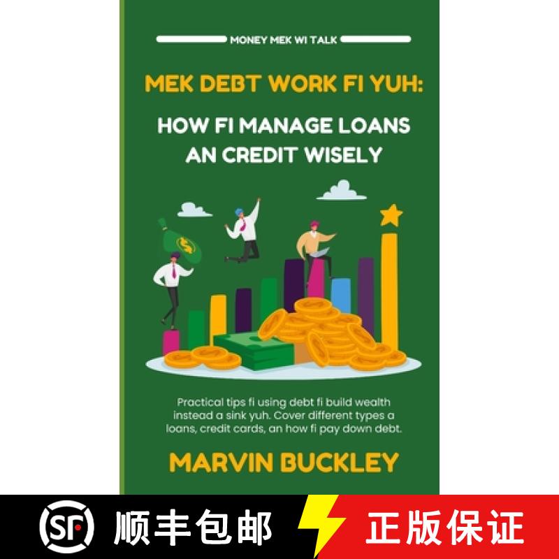 【2-3周达】Mek Debt Work Fi Yuh: How Fi Manage Loans an Credit Wisely [9789766590727]