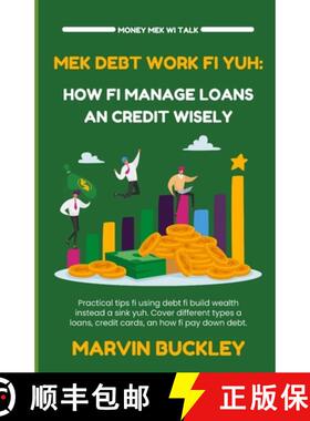 【3-4周达】Mek Debt Work Fi Yuh: How Fi Manage Loans an Credit Wisely [9789766590727]