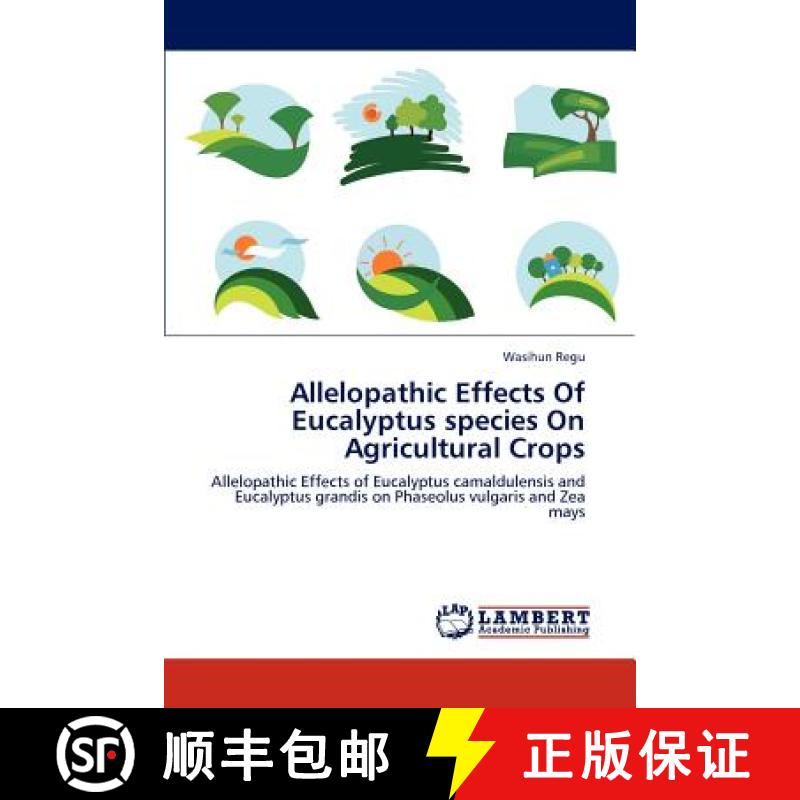 预订 Allelopathic Effects of Eucalyptus Species on Agricultural Crops [9783848419654] - 实物图