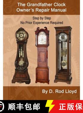【3-4周达】The Grandfather Clock Owner?s Repair Manual, Step by Step No Prior Experience Required [9781088088272]