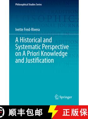 【3-4周达】A Historical and Systematic Perspective on a Priori Knowledge and Justification [9783031068768]