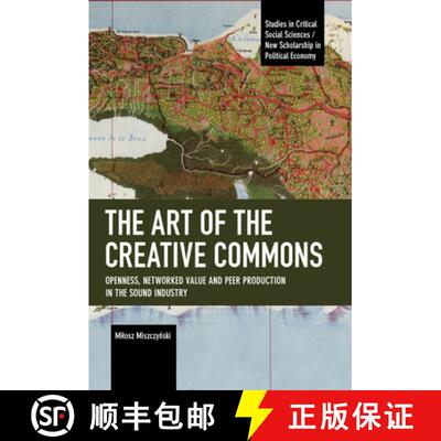 【3-4周达】The Art of the Creative Commons : Openness, Networked Value and Peer Production in the Sou... [9781642598162]