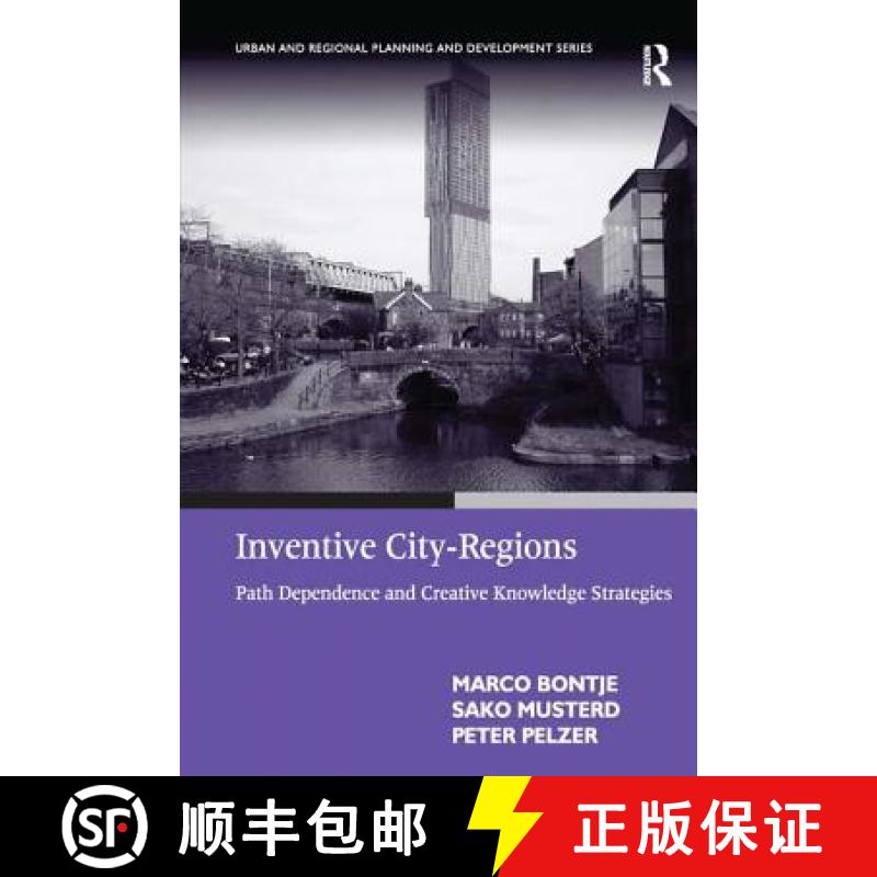 【3-4周达】Inventive City-Regions: Path Dependence and Creative Knowledge Strategies [9781409417729]