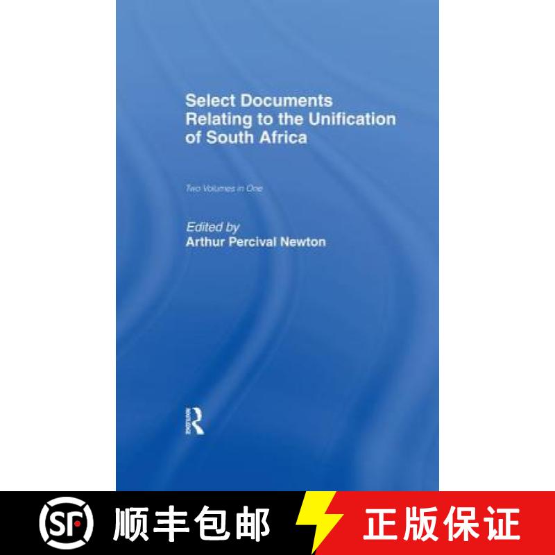 【3-4周达】Select Documents Relating to the Unification of South Africa [9780415760799]